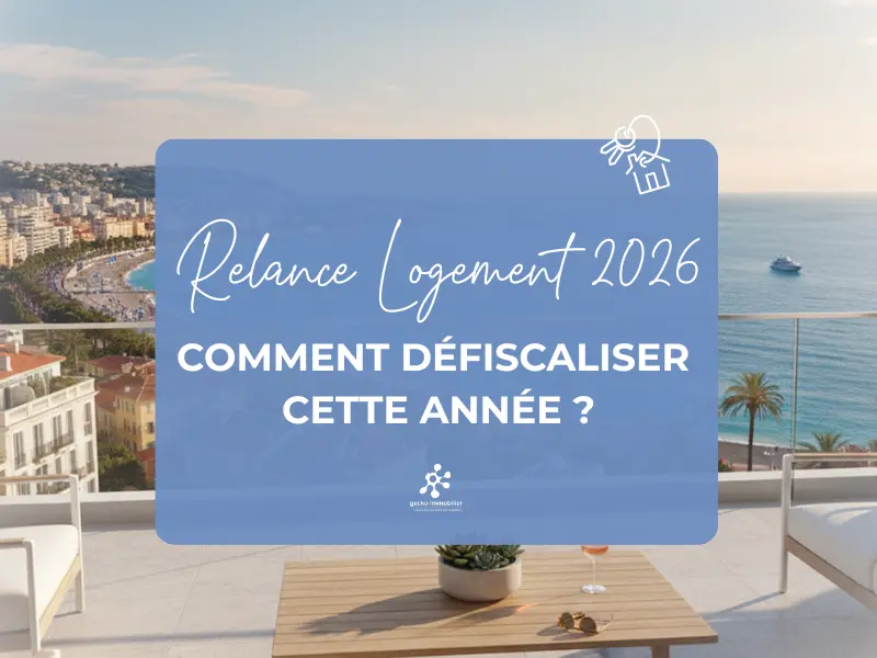 Dispositif Relance Logement 2026 : Comment défiscaliser à Nice et Cagnes cette année ?