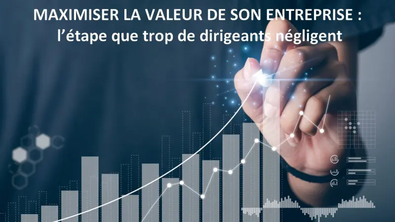 Maximiser la valeur de son entreprise