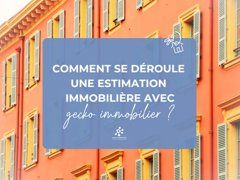 Comment se déroule une estimation immobilière avec gecko immobilier ?