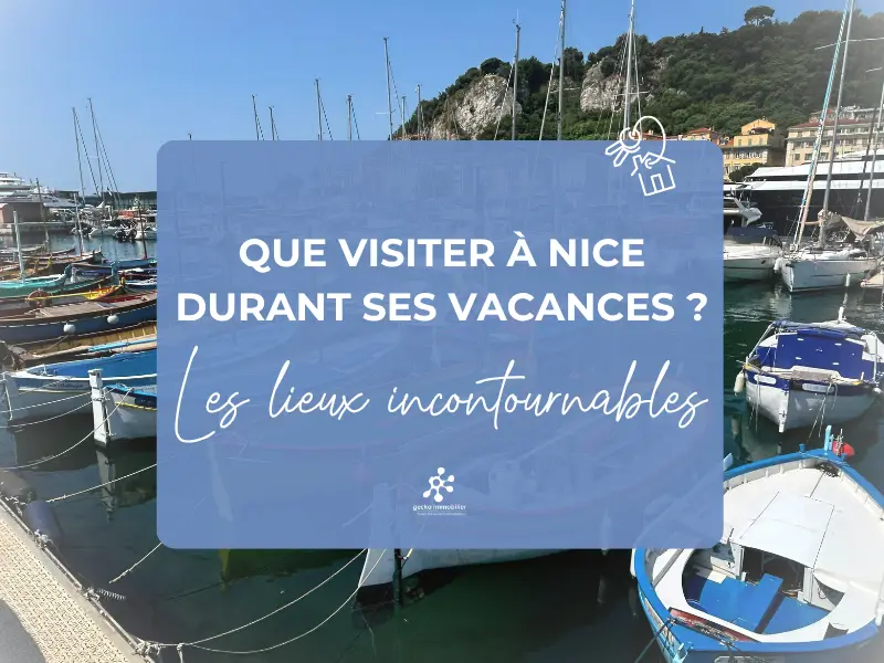 Que visiter à Nice pendant ses vacances ? Les lieux incontournables à découvrir